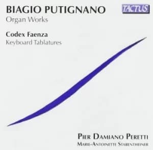 Biagio Putignano Organ Works/Codex Faenza Keyboard Tablatures by Biagio Putignano CD Album