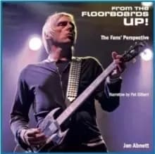 From the Floorboards Up! : A unique fans' perspective photographic book following the icon that is Paul Weller