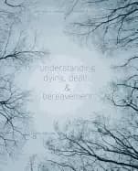 understanding dying death and bereavement