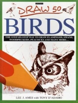 Draw 50 Birds by Lee J Ames and Tony Dadamo Book