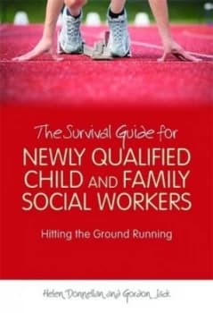 The Survival Guide for Newly Qualified Child and Family Social Workers by Helen Donnellan Paperback