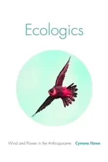 Ecologics : Wind and Power in the Anthropocene
