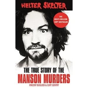 Helter Skelter The True Story of the Manson Murders Paperback / softback 2018