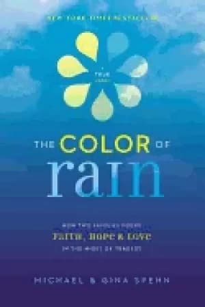 color of rain how two families found faith hope and love in the midst of tr