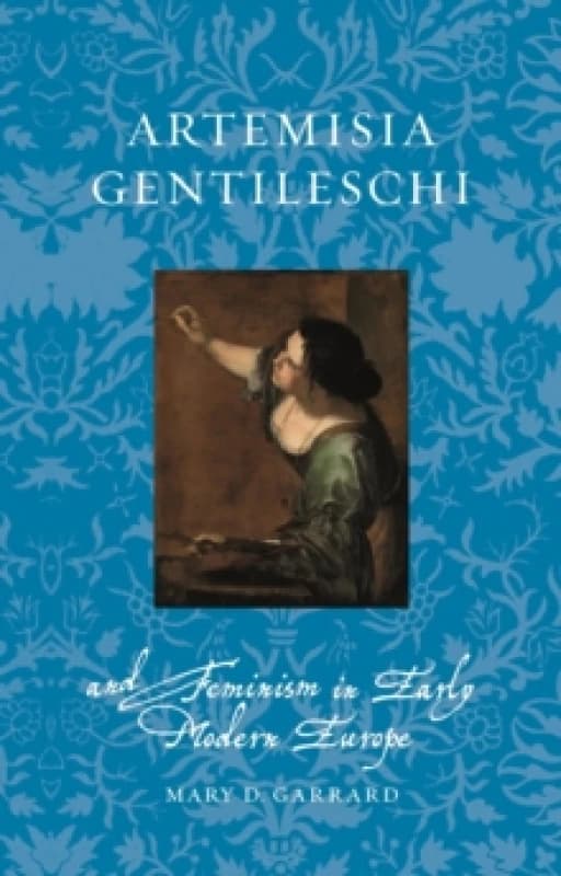 Artemisia Gentileschi and Feminism in Early Modern Europe Paperback / softback