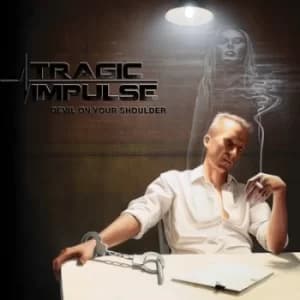 Devil On Your Shoulder by Tragic Impulse CD Album