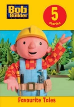 Bob the Builder Favourite Tales. Hardback