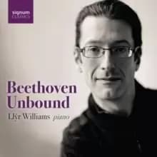 Llyr Williams: Beethoven Unbound