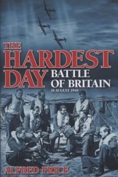 The Hardest Day by Alfred Price and Alfred Price Hardback