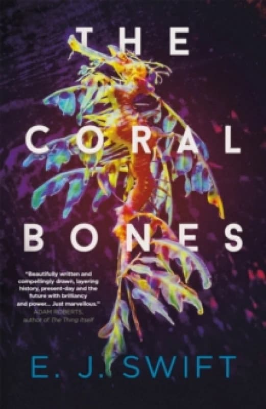 The Coral Bones : The breathtaking novel shortlisted for every major science fiction award in the UK! Paperback / softback