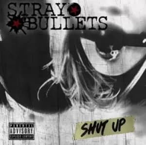 Shut Up by Stray Bullets CD Album
