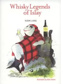 Whisky legends of Islay by Robin Laing