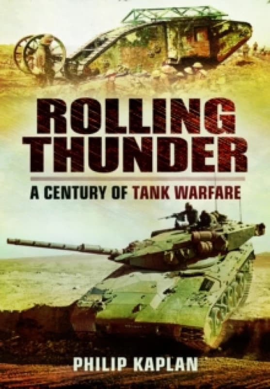 Rolling Thunder : A Century of Tank Warfare Paperback / softback