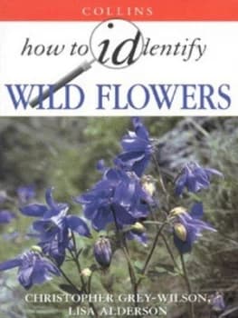 Collins How to Identify Wild Flowers by Christopher Grey-Wilson Paperback