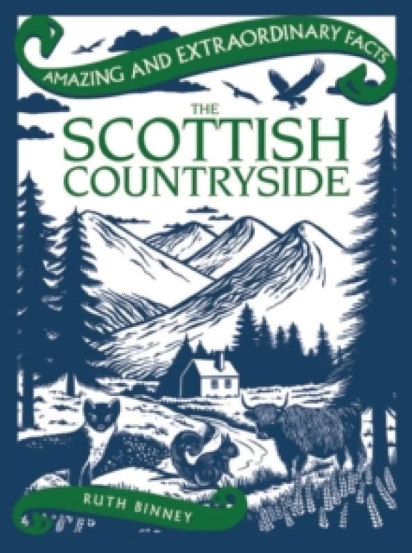 Amazing & Extraordinary Facts: The Scottish Countryside Hardback