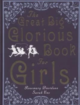 The Great Big Glorious Book for Girls by Rosemary Davidson Hardback