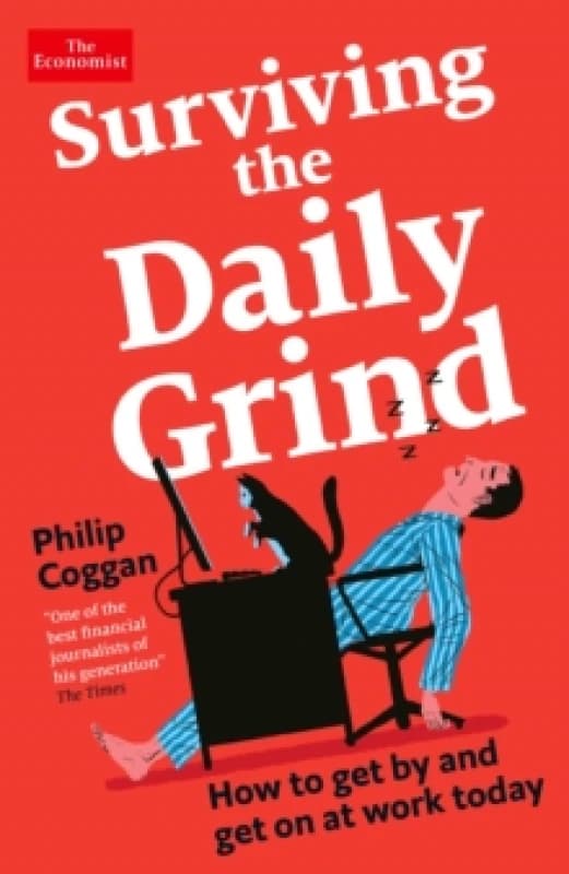 Surviving the Daily Grind : How to get by and get on at work today Paperback / softback