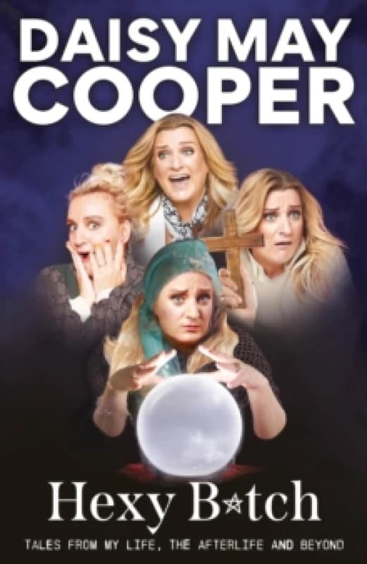 Hexy Bitch : Tales from My Life, the Afterlife, and Beyond Hardback