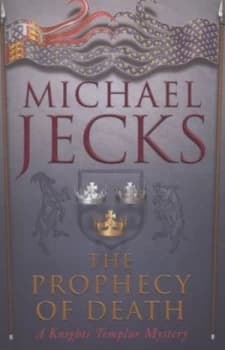 The prophecy of death by Michael Jecks