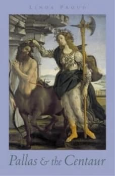 Pallas and the Centaur by Linda Proud Book