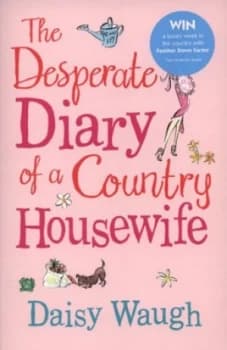 The Desperate Diary of a Country Housewife by Daisy Waugh Paperback