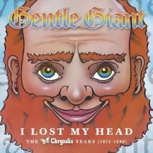 I Lost My Head The Chrysalis Years 1975-1980 by Gentle Giant CD Album