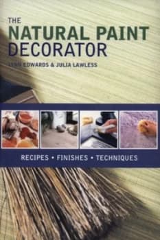 The Natural Paint Decorator by Lynn Edwards and Julia Lawless and Lynn Edwards Paperback