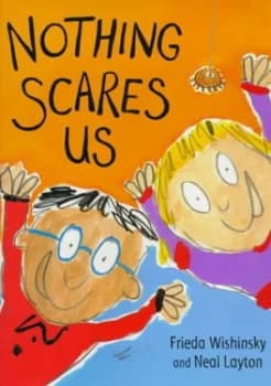 Nothing Scares Us by Frieda Wishinsky Hardback