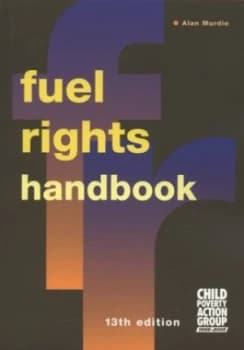 Fuel Rights Handbook by Alan Murdie and Catherine Bartholomew and Child Poverty Action Group Paperback
