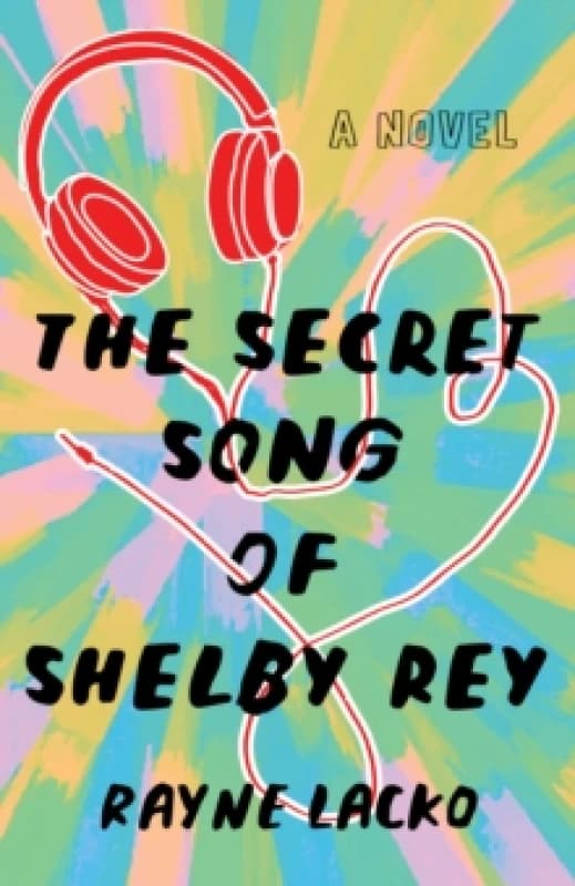 The Secret Song of Shelby Ray : A Novel Paperback / softback