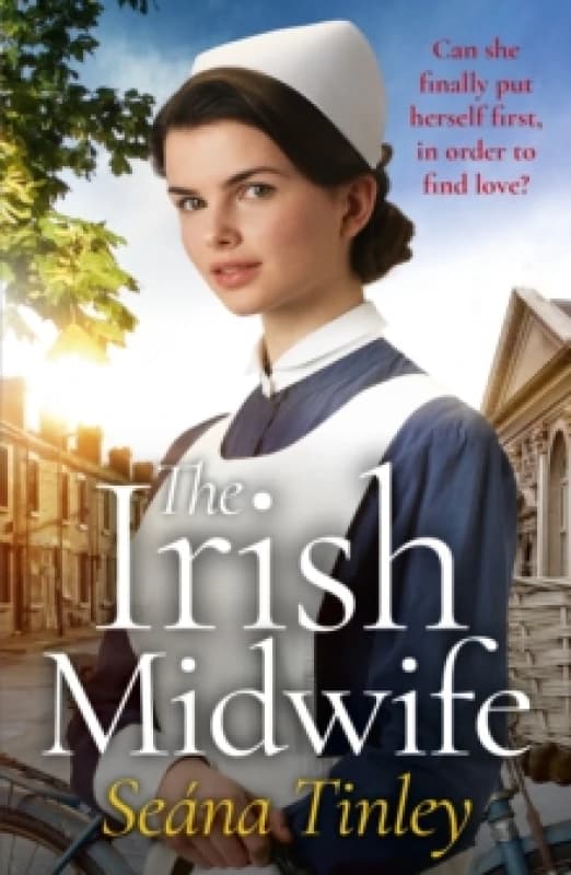 The Irish Midwife : The brand-new, page-turning, romantic, heartwarming, heartbreaking and touching historical romance novel for 2025, set just before