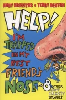Help Im Trapped in My Best Friends Nose and 8 Other Just Crazy Stories by Andy Griffiths Paperback