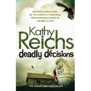 Deadly Decisions : (Temperance Brennan 3)