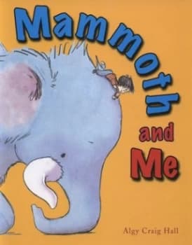 Mammoth and Me by Algy Craig Hall Hardback