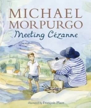 Meeting Czanne by Michael Morpurgo Hardback