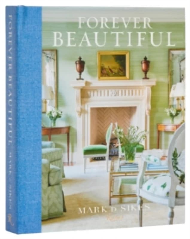 Forever Beautiful. Hardback. By Mark D Sikes, Kathryn OSheaEvans Books