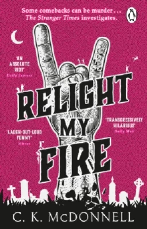 Relight My Fire : (The Stranger Times 4) Paperback / softback