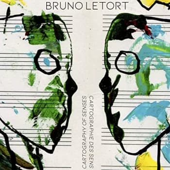 Bruno Letort - Bruno Letort: Cartography of Senses CD