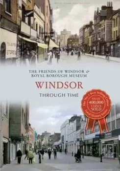 Windsor through time by Windsor & Royal Borough Museum
