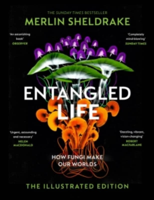 Entangled Life (The Illustrated Edition) Hardback