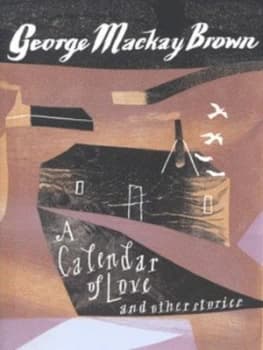 A Calendar of Love and Other Stories by George Mackay Brown Paperback
