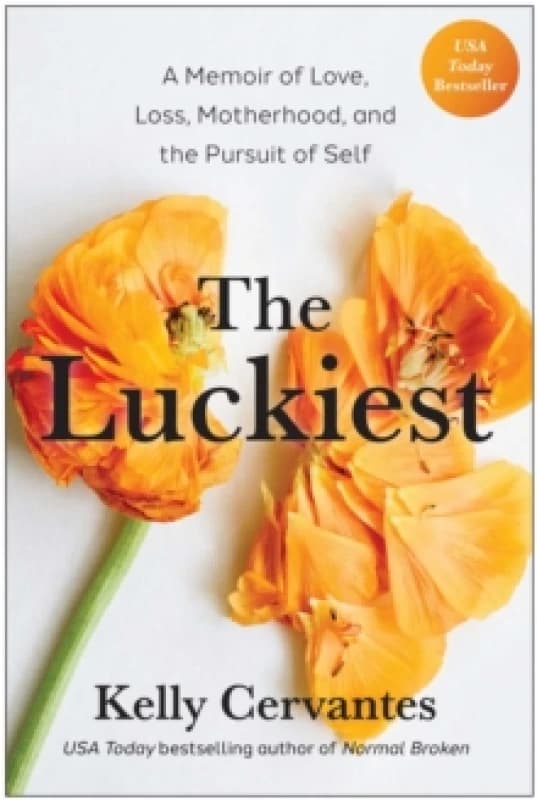 The Luckiest : A Memoir of Love, Loss, Motherhood, and the Pursuit of Self Paperback / softback