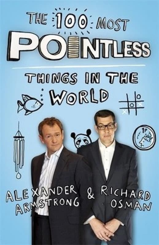The 100 Most Pointless Things in the World by Alexander Armstrong Hardback