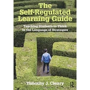The Self-Regulated Learning Guide Teaching Students to Think in the Language of Strategies Paperback / softback 2018