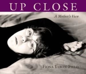 Up Close by Fiona Yaron-Field