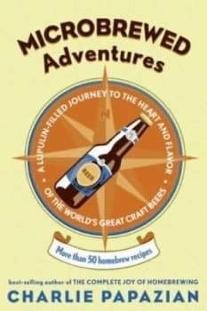 Microbrewed Adventures by Charlie Papazian Paperback
