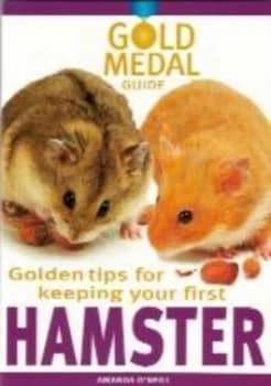 Golden Tips for Keeping Your First Hamster by Amanda Oneill Book
