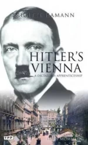Hitlers Vienna by Brigitte Hamann