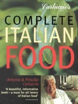 Carluccios Complete Italian Food by Antonio Carluccio and Priscilla Carluccio and Andr Martin and Fabrice Moireau Paperback