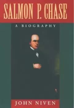 Salmon P. Chase: A Biography by John Niven